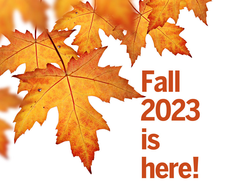 Fall 2023 is here!